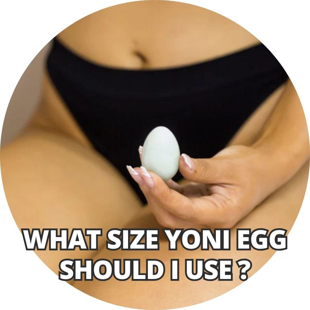What size Yoni Egg should i use ? - Wands of Lust Co
