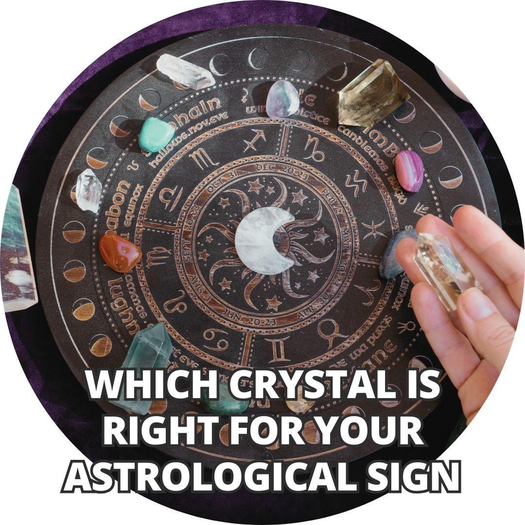 Which Crystal is right for Astrological Sign ? - Wands of Lust Co